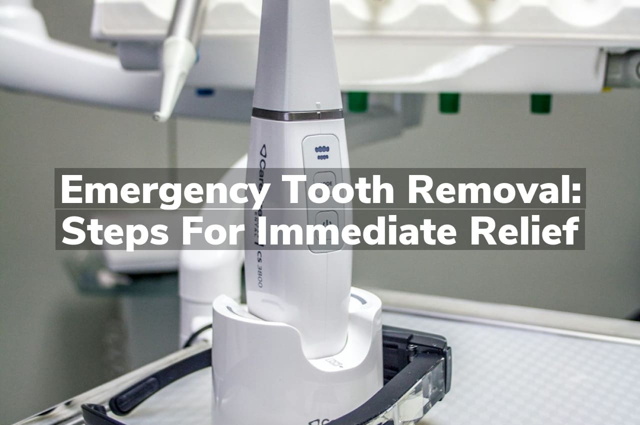 Emergency Tooth Removal: Steps for Immediate Relief